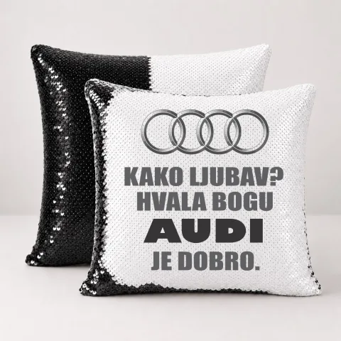 Kako ljubav? Hvala bogu AUDI je dobro - Jastuk magični