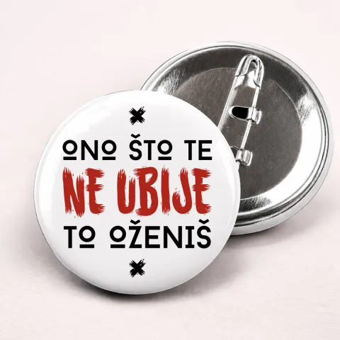 Ono što te ne ubije to oženiš - Bedževi