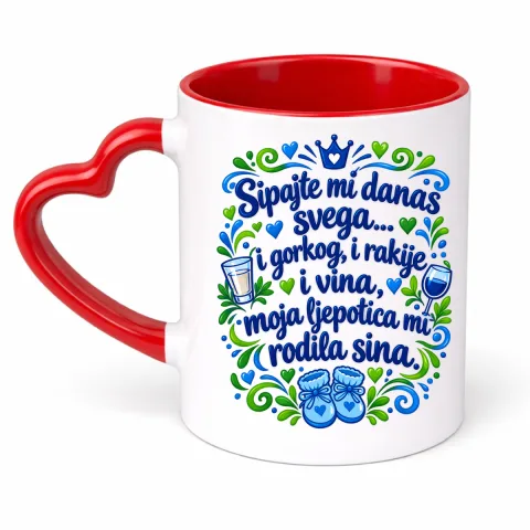 Sipajte mi danas svega i gorkog i rakije i vina moja ljepotica mi rodila sina 2 - Šolja Srce
