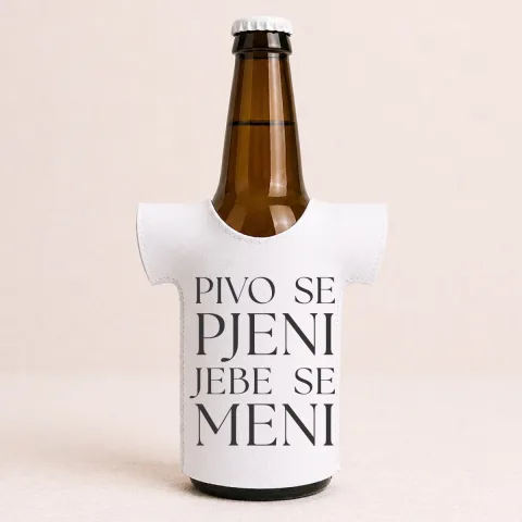 Pivo se pjeni jebe se meni - Majica za flaše – proizvod sa printom