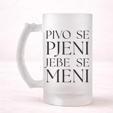 Пиво се пјени јебе се мени - Кригла