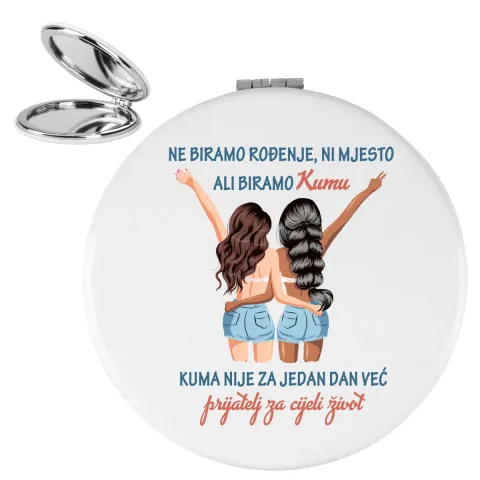 Ne biramo rođenje ni mjesto ali biramo kumu - Ogledalce – proizvod sa printom
