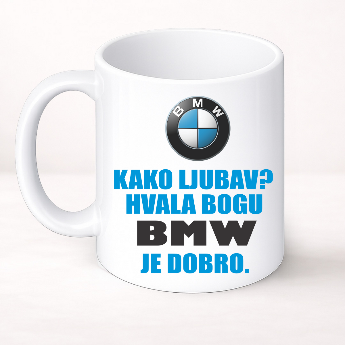 Kako ljubav? Hvala bogu BMW je dobro - Šolja Classic – prikaz izdelka